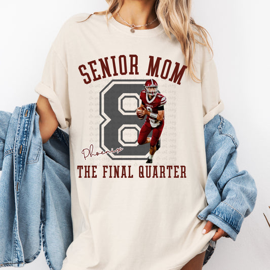 Senior Mom The Final Quarter Custom Photo Tee