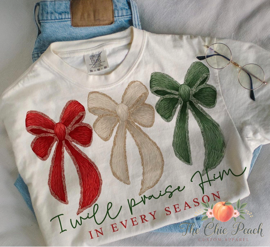 I will praise Him in every season