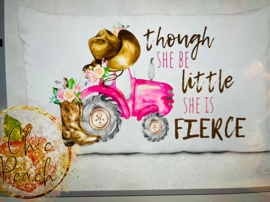 Though she be little she is fierce pillowcase